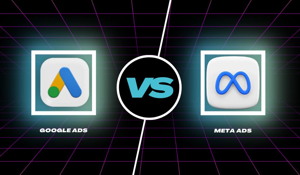 Google Ads vs. Meta Ads